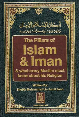 The Pillars of Islam & Iman & what every Muslim must know about this religion
