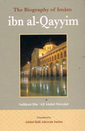 The Biography of Imam Ibn Al-Qayyim