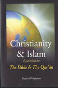 Christianity & Islam According to The Bible & The Quran
