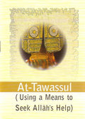 At-Tawassul (Using a Means to Seak Allah’s Help)