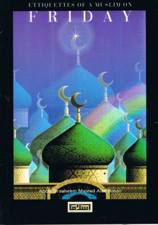 Etiquettes of A Muslim on Friday