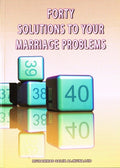 Forty Solutions to your Marriage Problems