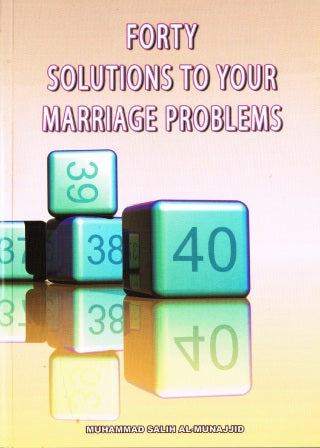 Forty Solutions to your Marriage Problems