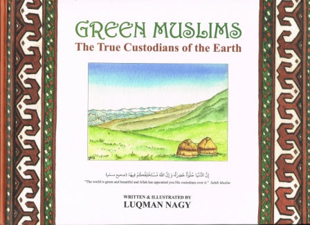Green Muslim: The True Custodians of the Earth