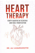 Heart Therapy Forty Hadiths In Tazkiyah and Soul Purification