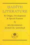 Hadith Literature: It's Origin, Development, & Special Features