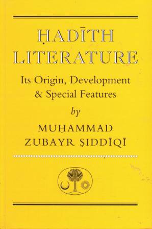 Hadith Literature: It's Origin, Development, & Special Features