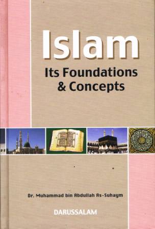 Islam: Its Foundations & Concepts