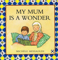 MY MUM IS A WONDER