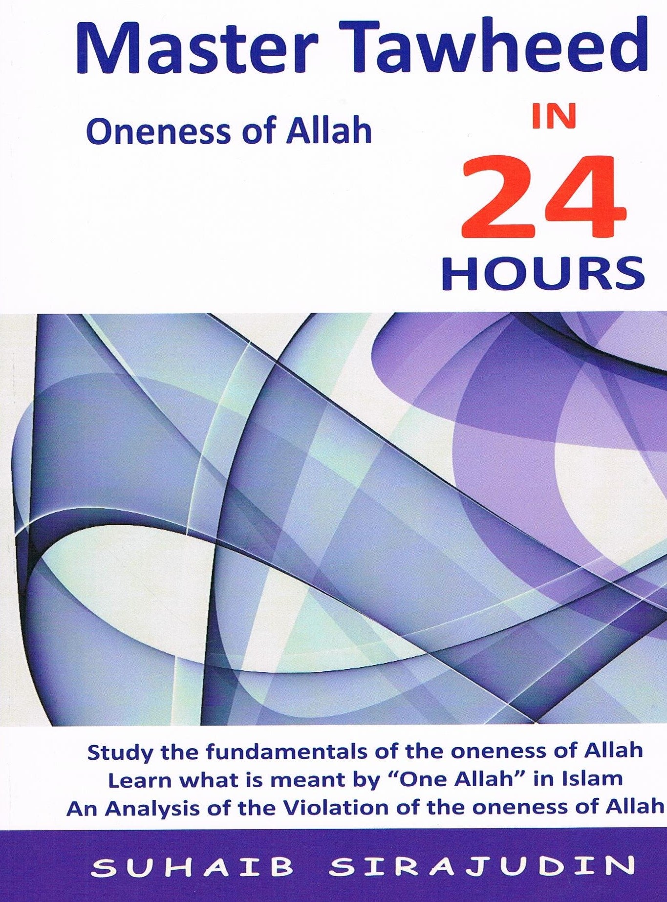 Master Tawheed Oneness of Allah in 24 Hours