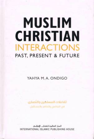 Muslim, Christian Interactions Past, Present & Future HB