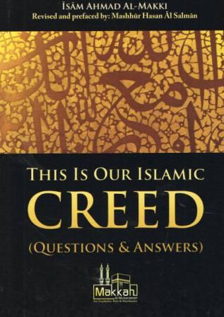 This is our Islamic Creed (Questions & Answers)