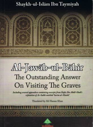 Al-Jawab-ul-Bahir, The Out Standing Answer on Visiting the Graves