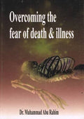 Overcoming the Fear of Death & Illness