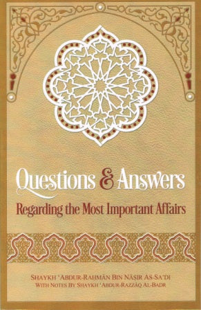 Questions & Answers Regarding The Most Important Affairs