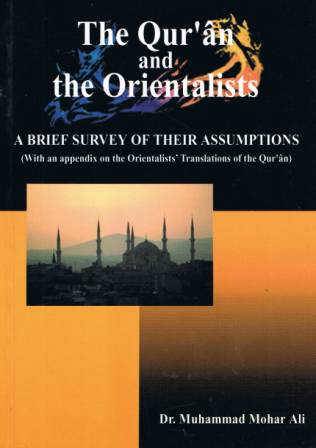 The Quran and the Orientalists (A Brief Survey Assumptions)