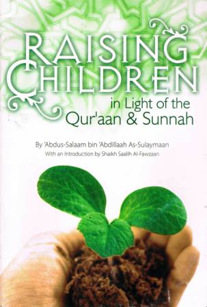 Raising Children in Light of the Quran & Sunnah