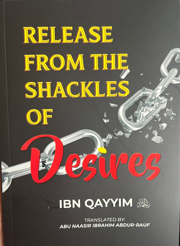 Release from the shackles of desires | Ibn Qayyim al-Jawziyyah
