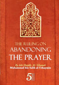 The Ruling on Abandoning the Prayer