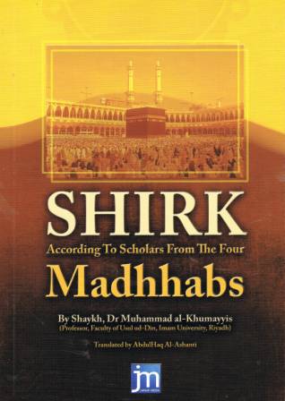 Shirk According to Scholars From The Four Madhabs
