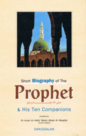 Short Biography of the Prophet & His 10 Companions