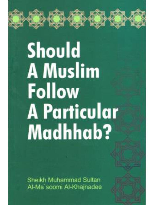 Should a Muslim Follow a Particular Madhhab? cover