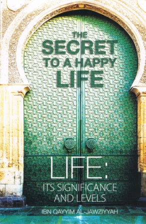 The Secret to A Happy Life: Its Significance And Levels