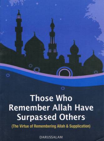 Those Who Remember Allah have Surpassed Others
