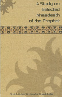 A Study on Selected Ahaadeeth of the Prophet