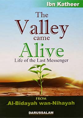 Al Bidayah wa Nihaya (3), The Valley Came Alive