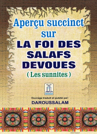 Apercu succinct sur La Foi Des Salafs Devoues (Les Sunnites)