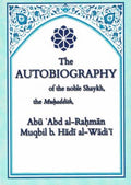 The Autobiography of the Noble Shaykh Abu Abd al-Rahman Muqbil Hadi al-WadiPB