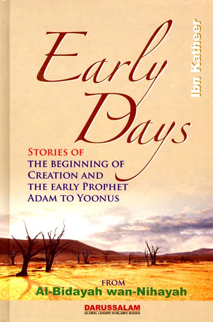Al Bidayah wa Nihaya (1), Early Days: The Beginning of Creation