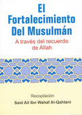 El Fortalecimiento Del Musulman: A traves del recuerdo de Allah