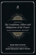 Expl. Of the Conditions, Pillars and Obligations of the Prayer