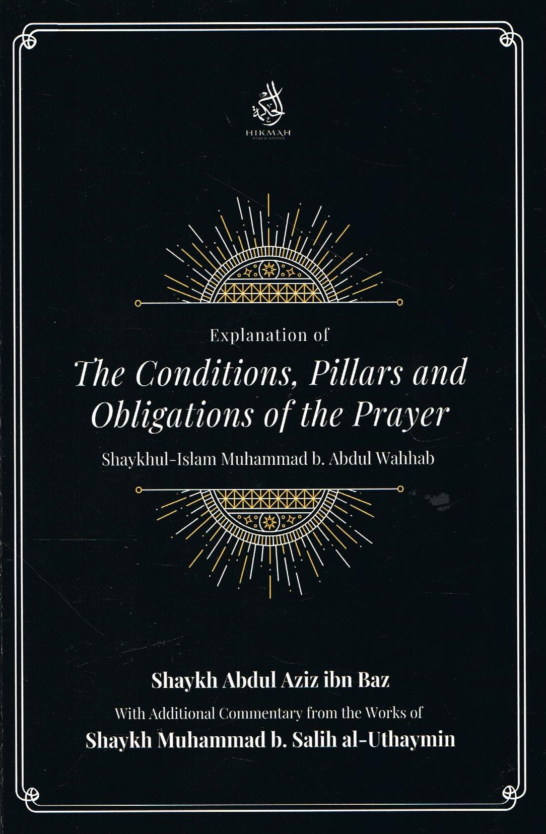 Expl. Of the Conditions, Pillars and Obligations of the Prayer