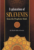 Explanation of the Six Events from the Prophetic Sirah