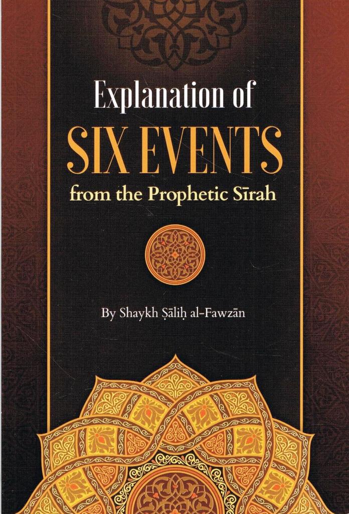 Explanation of the Six Events from the Prophetic Sirah