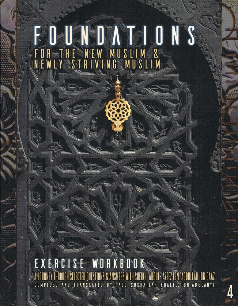 Foundations For  The New Muslim & Newly Striving Muslim  (Exercise Workbook)