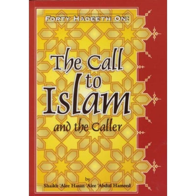 Forty Hadith On The Call To Islam and the Caller