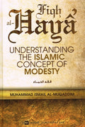 Fiqh al-Haya: Understanding The Islamic Concept of..