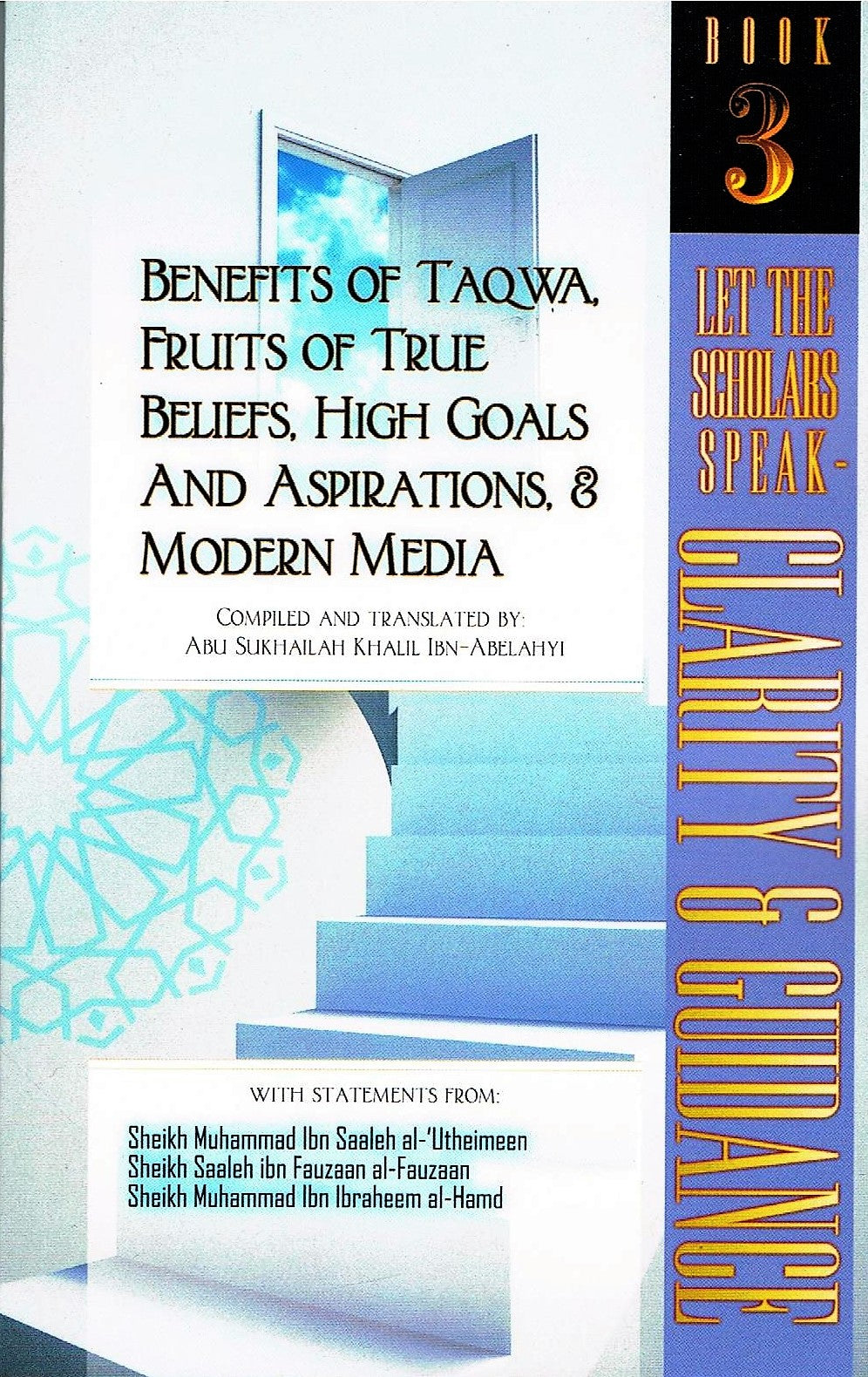 Let The Scholar Speak Book 3: Benefits of Taqwa, Fruits of True…