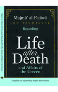 Majmu Al-Fatawa Ibn Taymiyyah Regarding Life After Death and Affairs of…