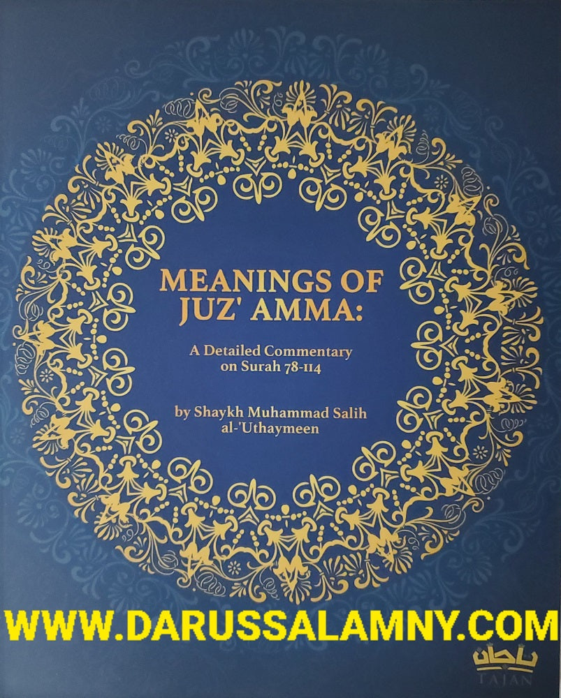 Meanings of Juz’Amma: A Detailed Commentary on Surah 78-114