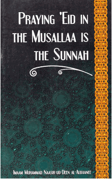 Praying Eid in The Musallah is The Sunnah