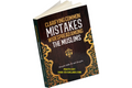 Clarifying Common Mistakes Widespread Among The Muslims
