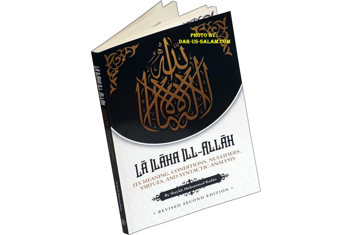 La Ilaha Illa Allah: Its Meaning, Conditions, Nullifiers & Virtues