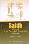 The Pillars of Islam Made Easy 2: Salah & Its Essential Condition