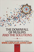 The Downfall of Muslims And The Solution