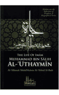 The Life of Imam M. Salih Al-Uthaymin